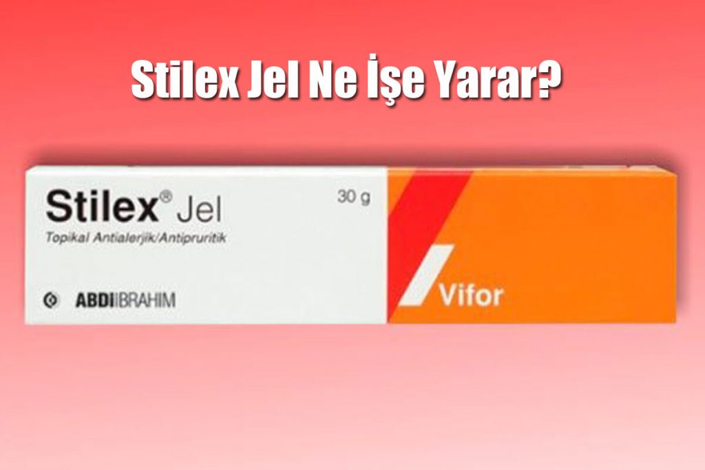 Stilex Jel Ne İşe Yarar? Stilex Jel Nasıl Kullanılır?