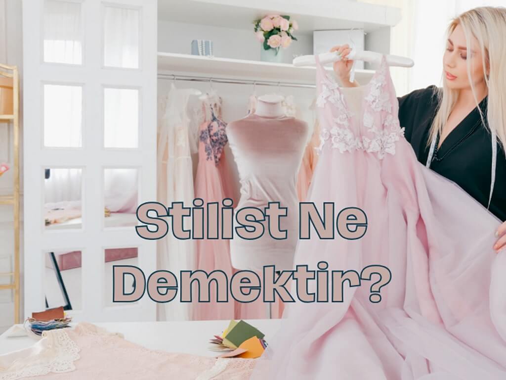 Stilist Ne Demektir?