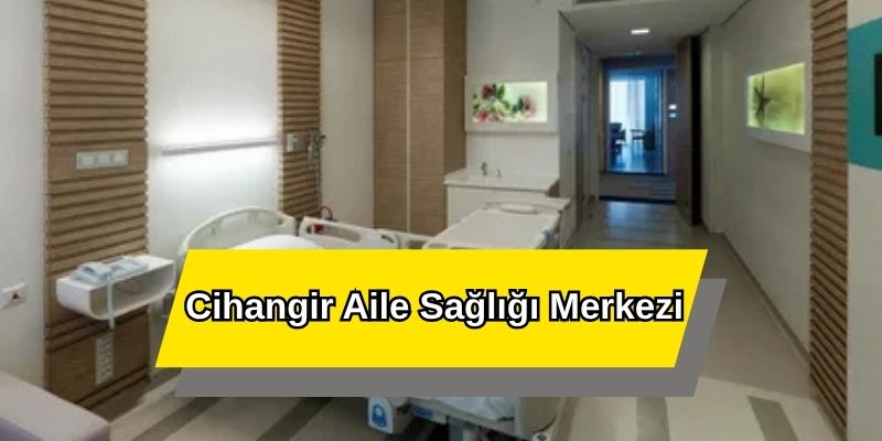 Cihangir Aile Sağlığı Merkezi