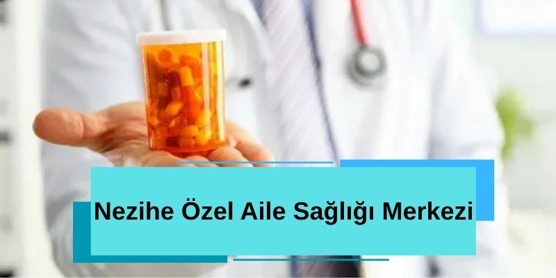 Nezihe Özel Aile Sağlığı Merkezi