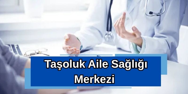 Taşoluk Aile Sağlığı Merkezi