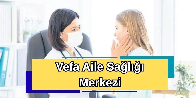 Vefa Aile Sağlığı Merkezi