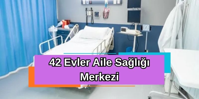 42 Evler Aile Sağlığı Merkezi