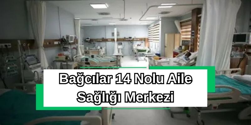 Bağcılar 14 Nolu Aile Sağlığı Merkezi