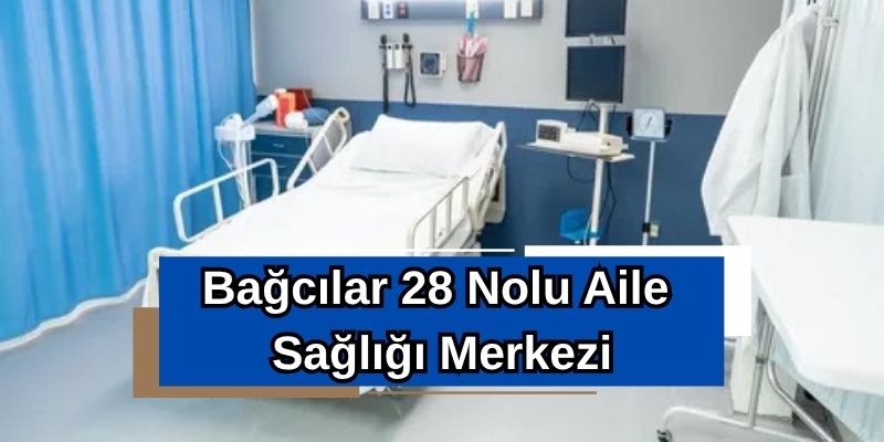 Bağcılar 28 Nolu Aile Sağlığı Merkezi