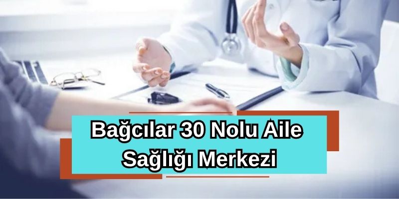 Bağcılar 30 Nolu Aile Sağlığı Merkezi