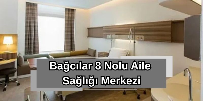 Bağcılar 8 Nolu Aile Sağlığı Merkezi