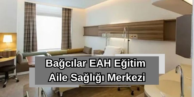 Bağcılar EAH Eğitim Aile Sağlığı Merkezi
