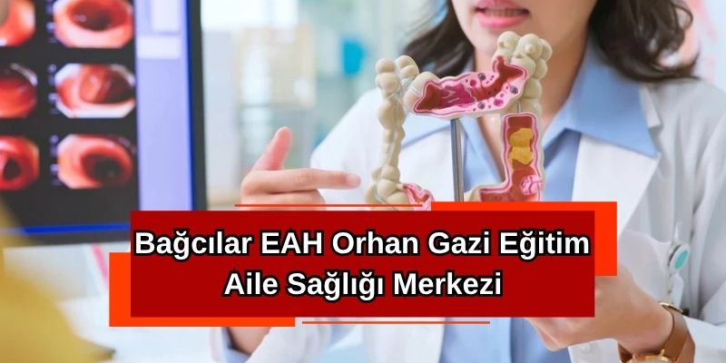 Bağcılar EAH Orhan Gazi Eğitim Aile Sağlığı Merkezi