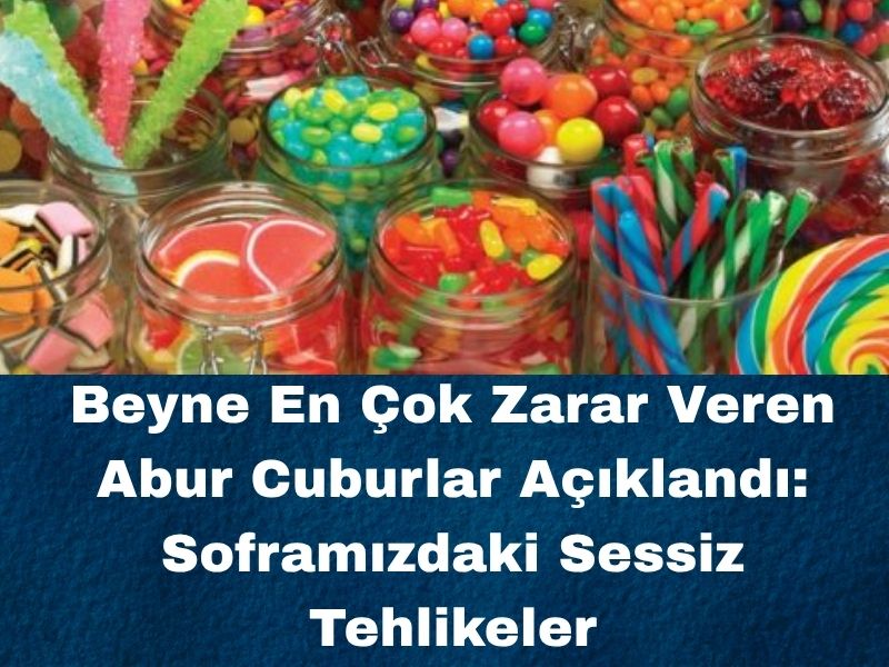 Beyne En Çok Zarar Veren Abur Cuburlar Açıklandı: Soframızdaki Sessiz Tehlikeler