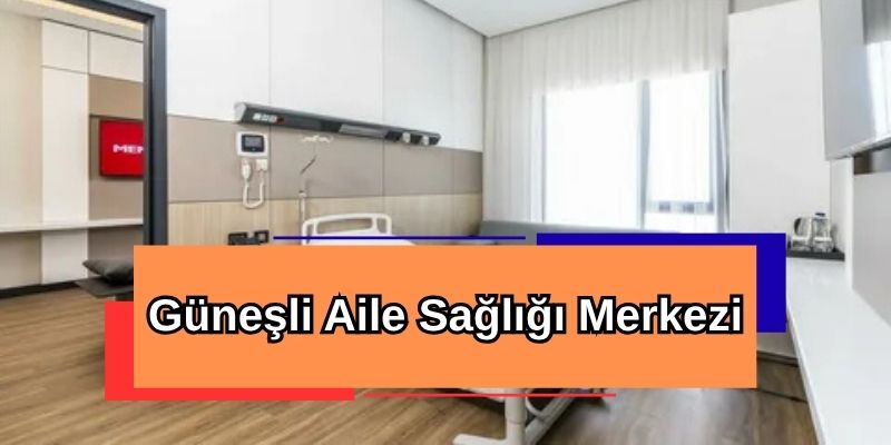 Güneşli Aile Sağlığı Merkezi