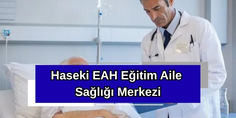 Haseki EAH Eğitim Aile Sağlığı Merkezi