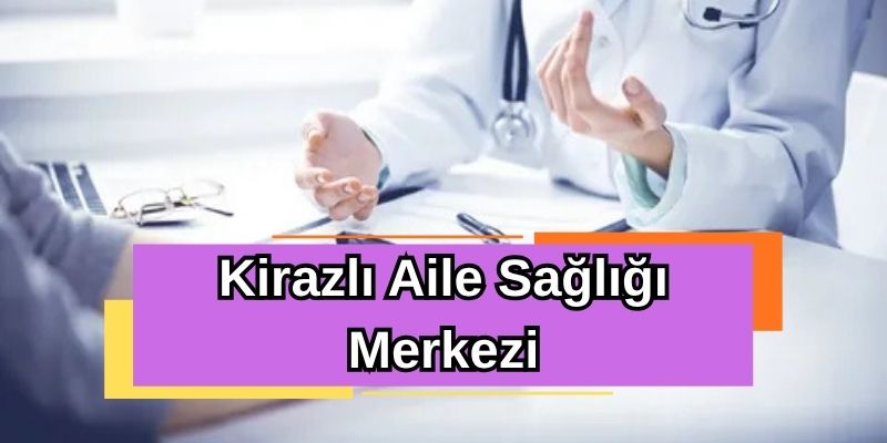 Kirazlı Aile Sağlığı Merkezi