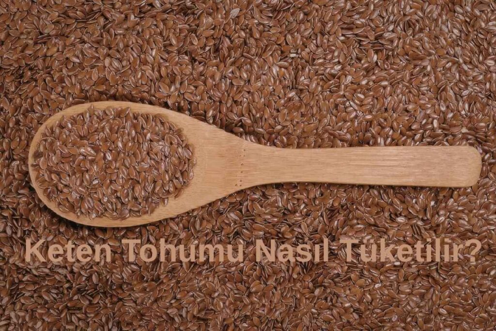 Keten Tohumu Nasıl Tüketilir? Günlük Kullanım Rehberi