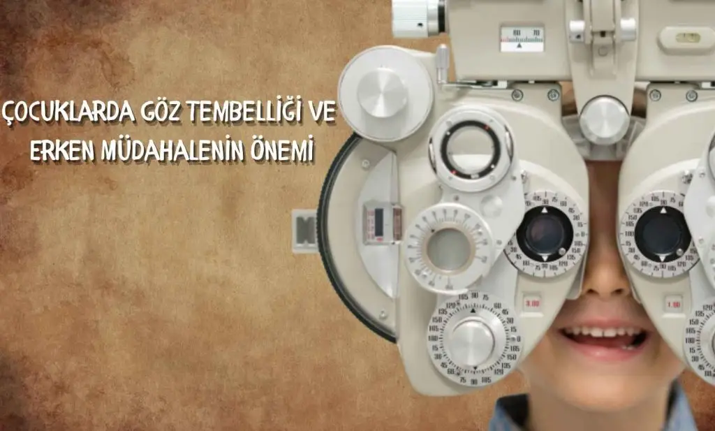 Sessiz İlerleyen Tehlike: Çocuklarda Göz Tembelliği ve Erken Müdahalenin Önemi
